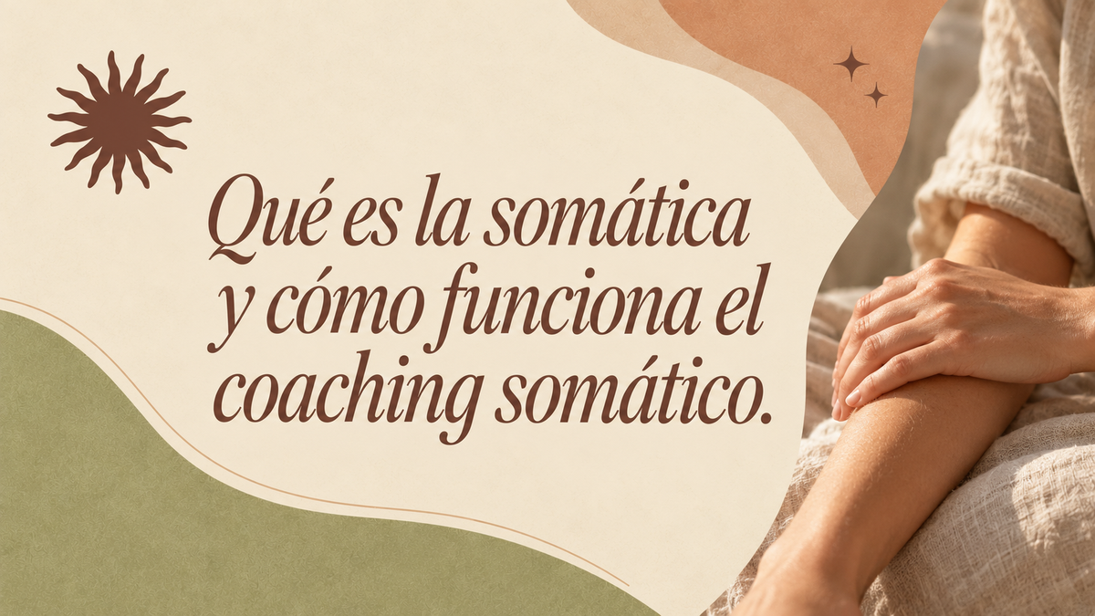 Qué es la somática y el coaching somático