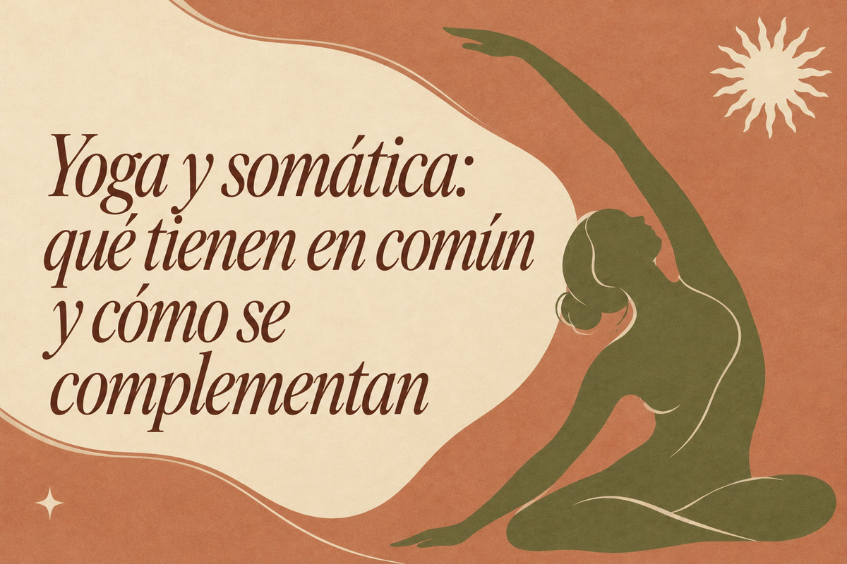 Yoga y somática: qué tienen en común y cómo se complementan